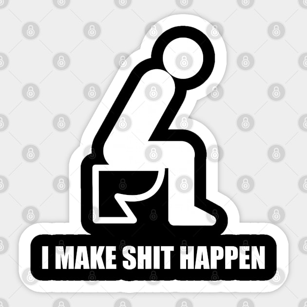 I Make Shit Happen Black Sticker by Flippin' Sweet Gear